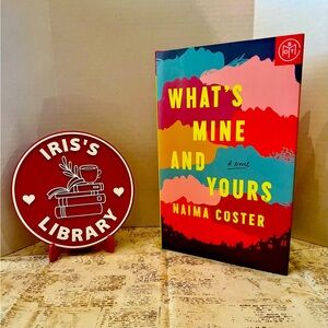 📖 What’s Mine and Yours author: Naima Coster